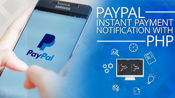 How to Set Up PayPal Instant Payment Notification with PHP