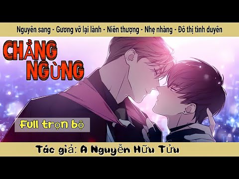 Video FULL TRỌN BỘ: CHẲNG NGỪNG - ĐAM MỸ NGƯỢC - youtube
