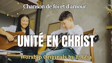 🎶Unité en Christ | [Original song] Chant gospel de foi et d’amour fraternel | Musique chrétienne
