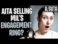 AITA For SELLING MIL's Engagement Ring? (r/aita)