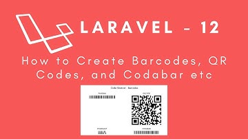 Laravel 12 - How to Generate Barcode, Qrcode, Codabar in Laravel