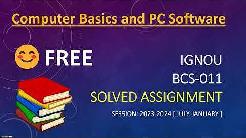 BCS-011 Solved Assignment 2023-24 || IGNOU BCA First Semester || Computer Basics and PC Software