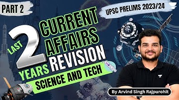 PART 2 - Last 2 Years Current Affairs on Science & Tech Revision | UPSC Prelims 2023/24
