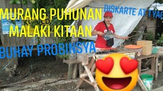 MURANG PUHUNAN MALAKI KITAAN  #MURANAKIKITAKAPA #INJOYLIFESAPROBINSYA