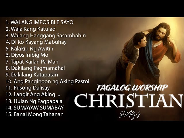 Christian Songs Tagalog Non Stop 2021 Collection class=