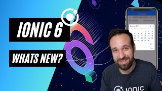 Ionic 6 RELEASED⚡️ What's new?