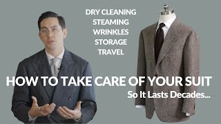 How to Take Care of Your Suit: Dry Cleaning, Wrinkles, Daily Maintenance & Traveling Tips