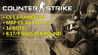 Counter Strike 16 Gameplay Csbackalley 8179 Kills Per Round