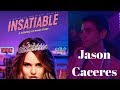 Jason caceres on insatiable