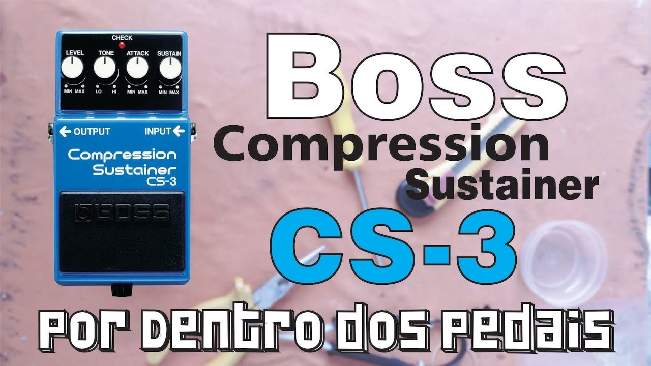 Boss CS-3 (Por Dentro dos Pedais) - YouTube