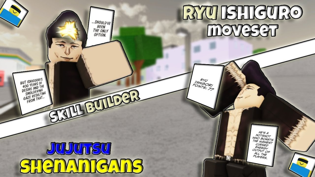 *Ryu Ishigori* Moveset using SKILL BUILDER... | Jujutsu Shenanigans ...