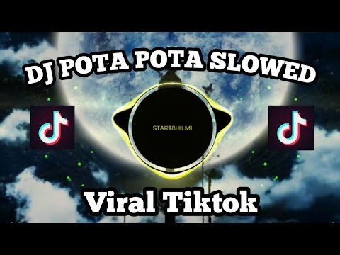 DJ POTA POTA SLOWED || FULL BASS || VIRAL TIKTOK