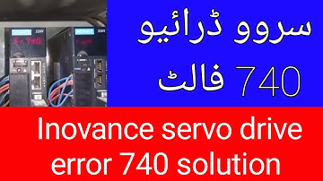 Inovance servo drive error 740 solution !!