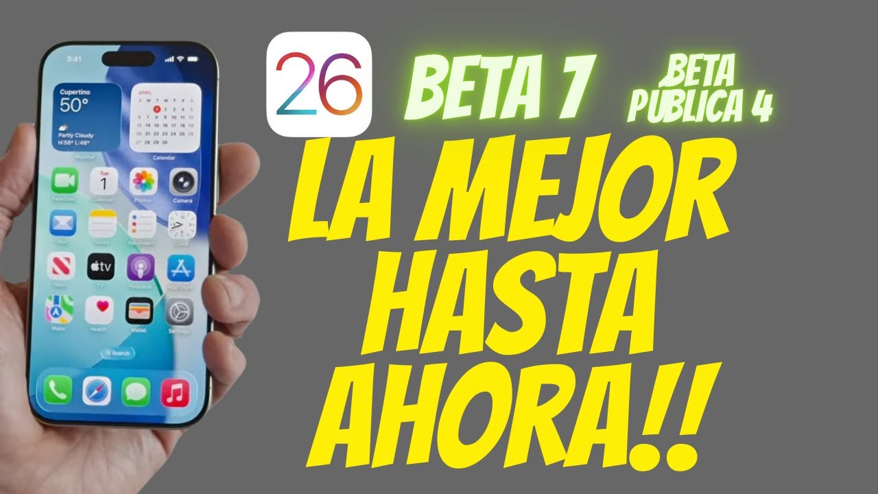 iOS 26 Beta 7 y Beta Pública 4 – ¡La Mejor Versión Hasta Ahora!