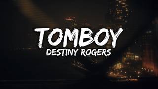 Destiny Rogers - Tomboy (Lyrics)
