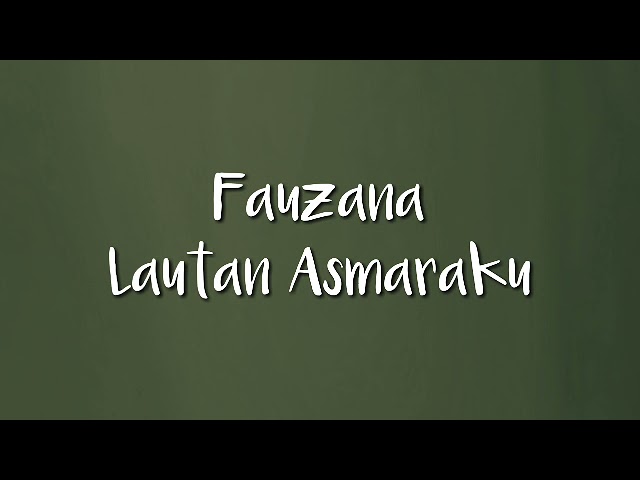 Fauzana - Lautan Asmaraku ( Lirik ) class=