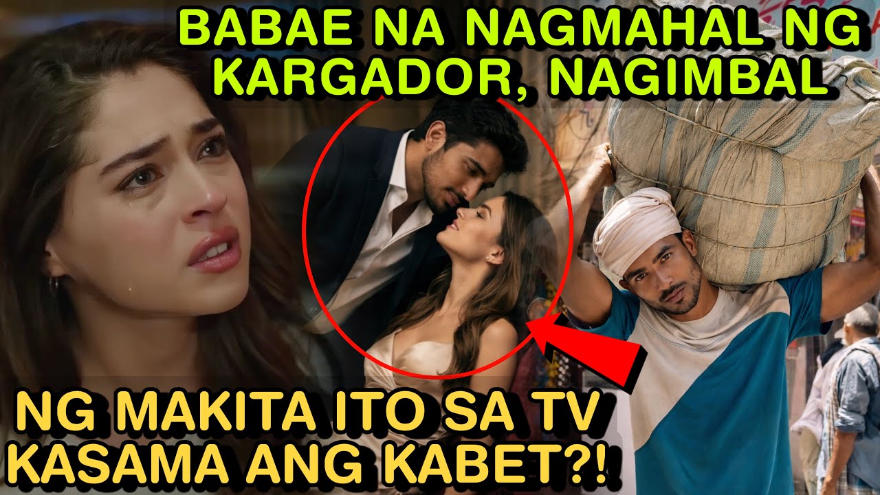 BABAE NA NAGMAHAL NG KARGADOR, NAGIMBAL NG MAKITA ITO SA TV KASAMA ANG KABET?!