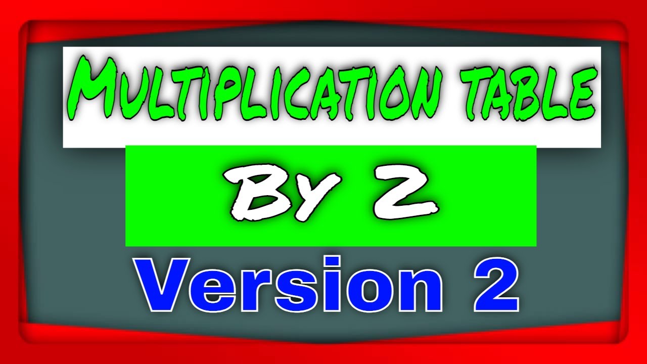 Version 2.0 | Multiplication Table By 2 (two) Version 2 | Elementary ...