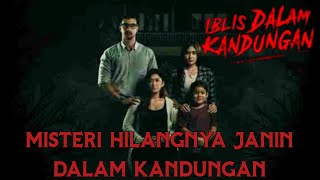 PESUGIHAN YANG MENUMBALKAN JANIN 7 BULAN - IBLIS DALAM KANDUNGAN 2022 || ALUR CERITA FILM