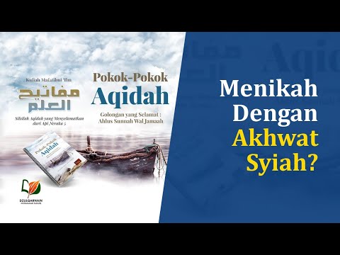 Bolehkah Menikah dengan Akhwat Syiah? [Video]