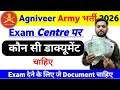 Agniveer Army Exam Centre Document 2026 | army Exam ke liye konse Documents chahiye 2026