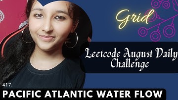 417. Pacific Atlantic Water Flow || Medium  || Grid | BFS | DFS || Most intuitive approach 🤩🤩