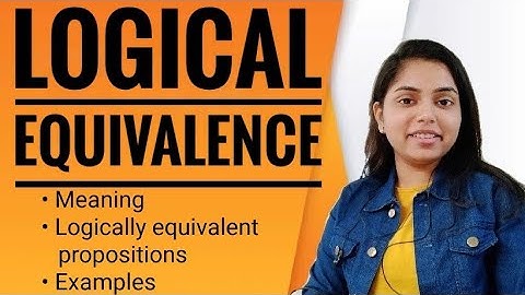Logical Equivalence | Logically Equivalent Propositions | AI - Kanika Vats