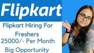 Flipkart Is Hiring||Big Opportunity For Fresher|| No Experience Required.