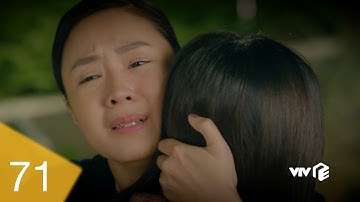 Cả Một Đời Ân Oán Tập 71 | Nguyên An thật không nhận mẹ, Dung thừa nhận vẫn còn yêu Đăng