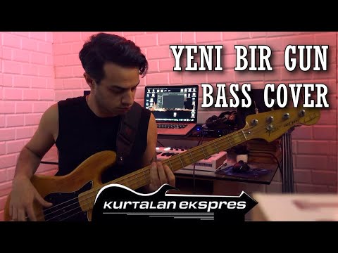 Yeni Bir Gün - Bass Cover (Kurtalan Ekspres)