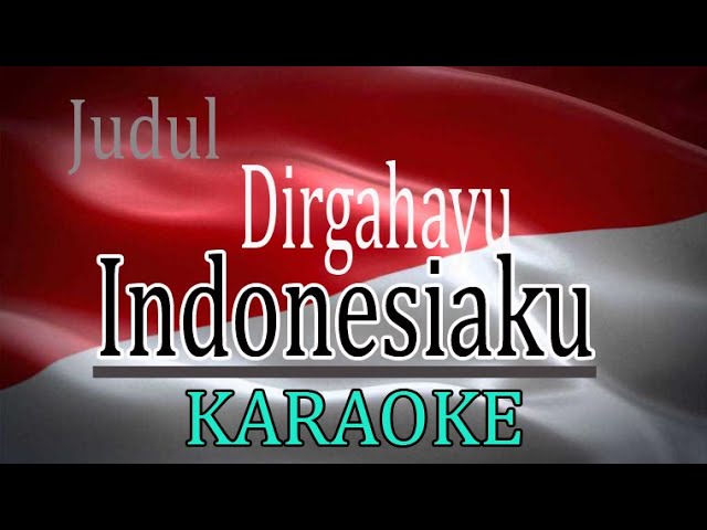 dirgahayu indonesiaku lirik karaoke by pantes music class=