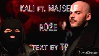 KALI ft. MAJSELF - RŮŽE (text by TP)