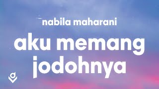 Aku Memang Jodohnya - Nabila Maharani (Lyrics)