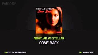 NIGHTLAB vs Stellar 'Come Back'