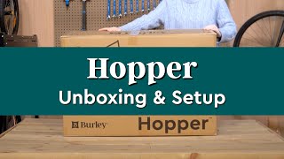 Burley Hopper | Unboxing & Setup