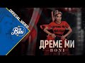 Бони – Дреме ми / Boni – Dreme Mi (Official Video) 4К 2022