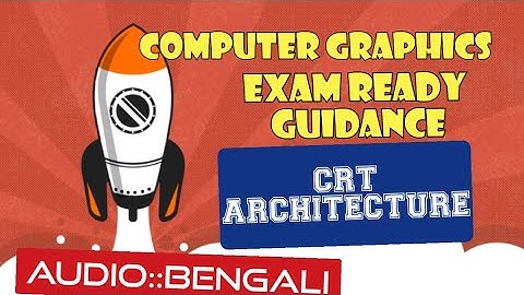 CRT architecture | Computer Graphics