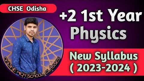 Class 11 Physics New Syllabus ||CHSE physics new Syllabus 2023-2024||