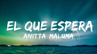 Anitta, Maluma - El Que Espera | Top Best Songs