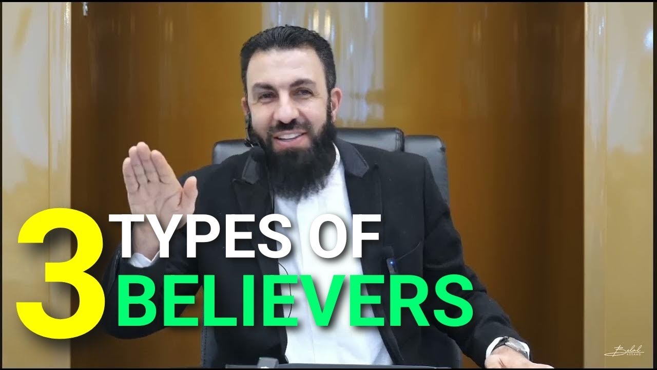 the-3-types-of-believers-bilal-asad-youtube