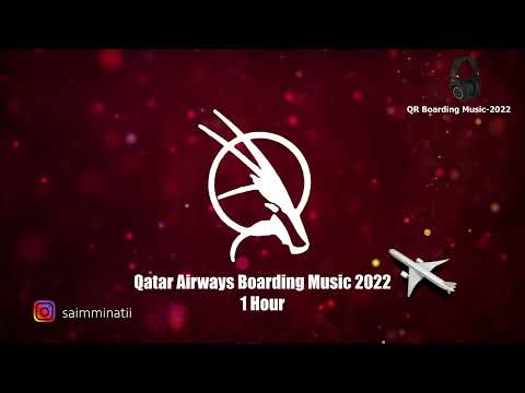 Qatar Airways Boarding music 2022 | Full Version | 1 Hour version