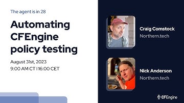 CFEngine: The agent is in 28 - Automating CFEngine policy testing