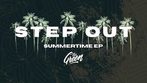The Green - Step Out (Official Audio)