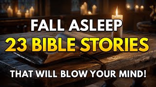 Fall Asleep to 23 Bible Stories with Deeper Meanings (that will blow your mind)