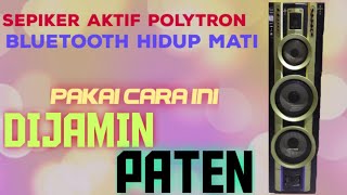 bluetooth polytron sering mati hidup sendiri// Pakai cara ini di jamin PATEN..