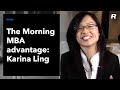 The Morning MBA Advantage - Karina Ling of the Rotman School