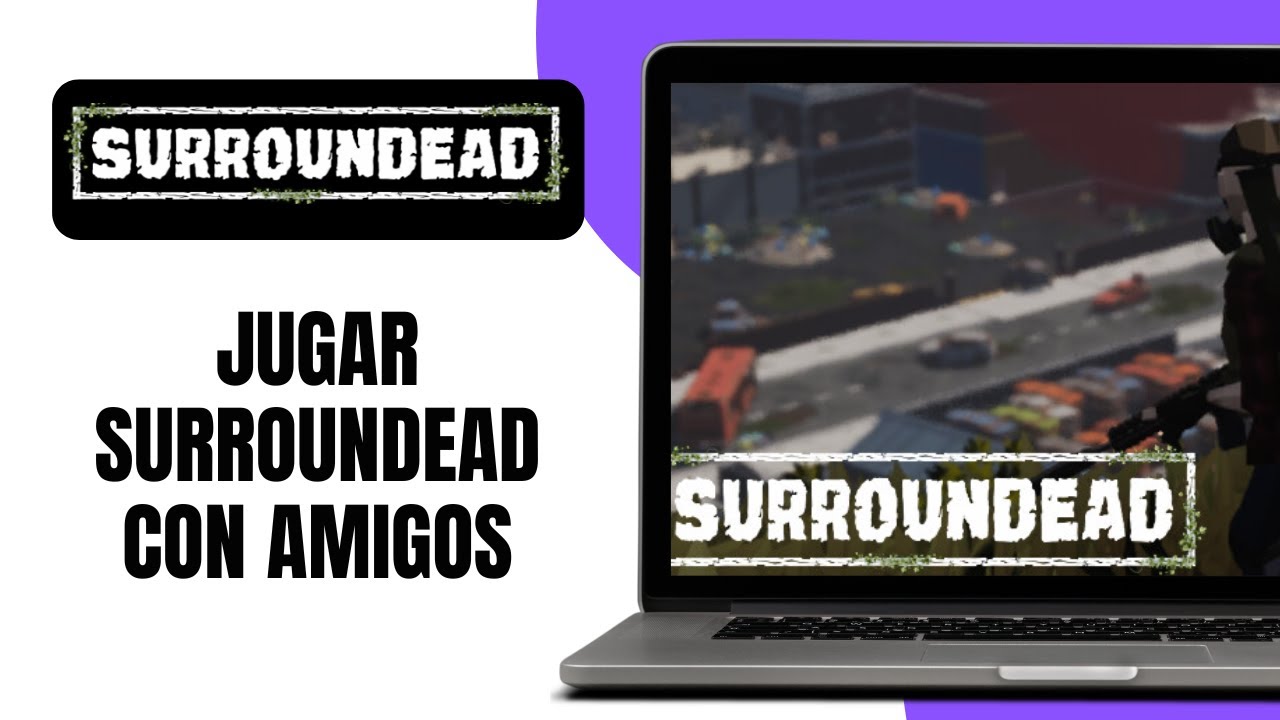 Cómo JUGAR SURROUNDEAD Con Amigos - YouTube
