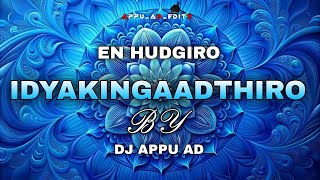 😍EN HUDGIRO IDYAKINGAADTHIRO KANNADA TRANCE DJ || DJ APPU AD ||
