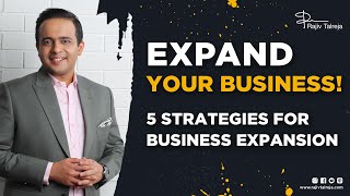 How to Expand Business | Business Expansion | 5 Strategies to Expand Business | Expanding Business