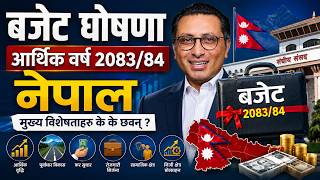 नेपाल बजेट 2083/84 | Budget Bhashan Explained in Nepali | Tax, Jobs, Infrastructure & Economy Update